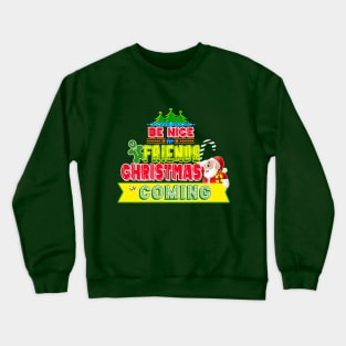 Be Nice to Friends Christmas Gift Idea Crewneck Sweatshirt